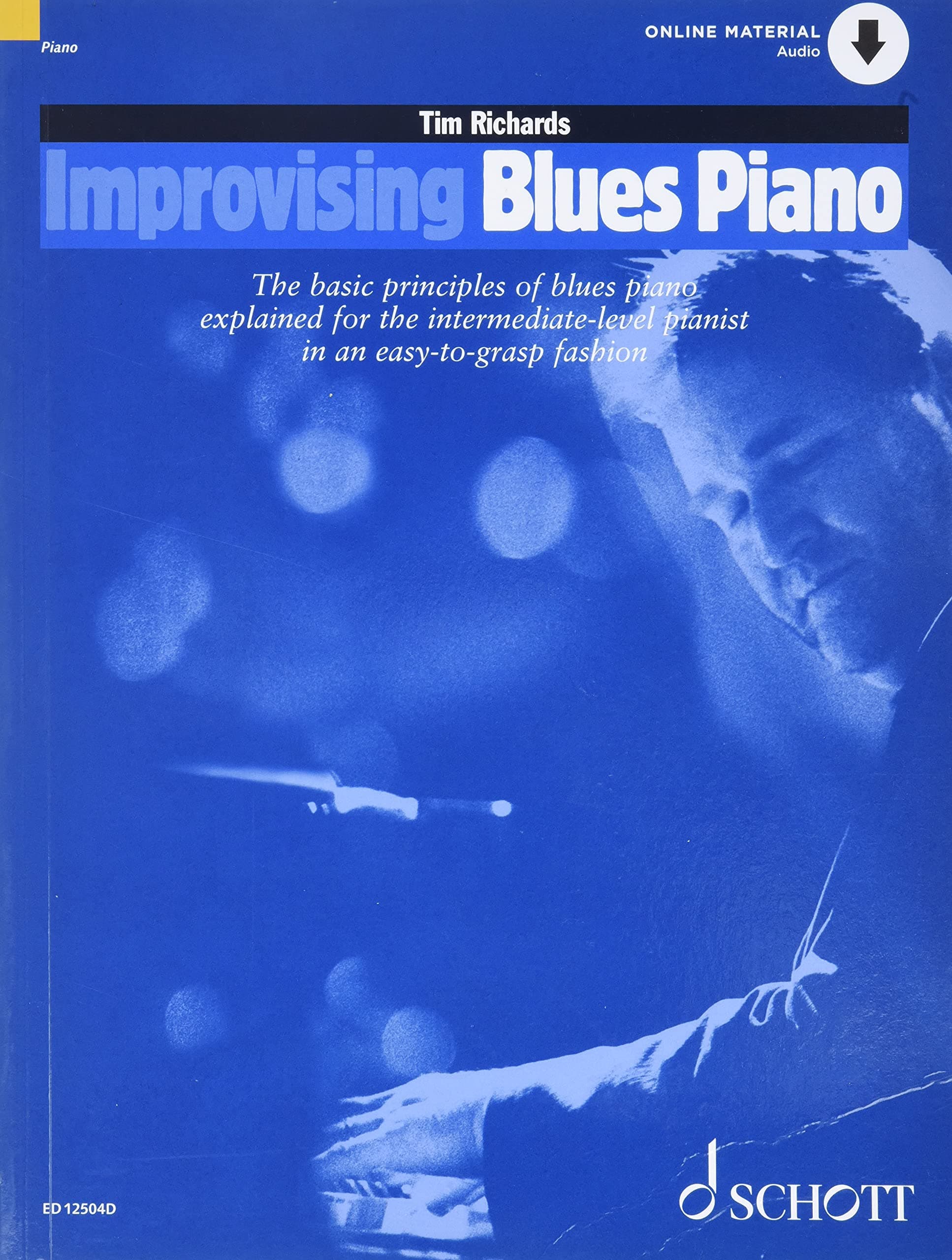 Improvising Blues Piano - The basic principles of blues piano explained for the intermediate-level pianist in an easy-to-grasp fashion - Schott ... (ED 12504) (Schott Educational Publications) Paperback – 1 Nov. 1997
