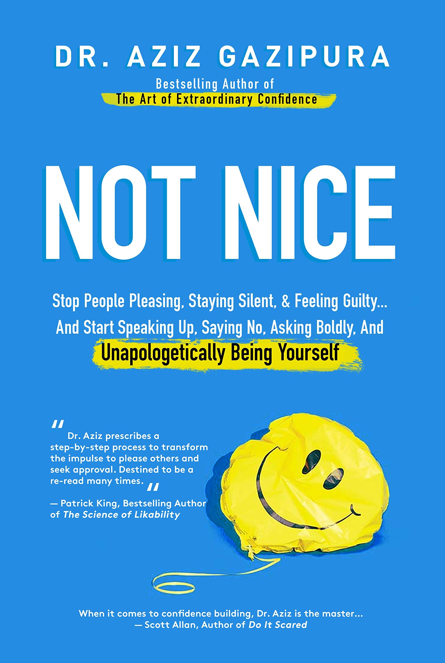 Not Nice: Stop People Pleasing, Staying Silent, & Feeling Guilty... And Start Speaking Up, Saying No, Asking Boldly, And Unapologetically Being Yourself