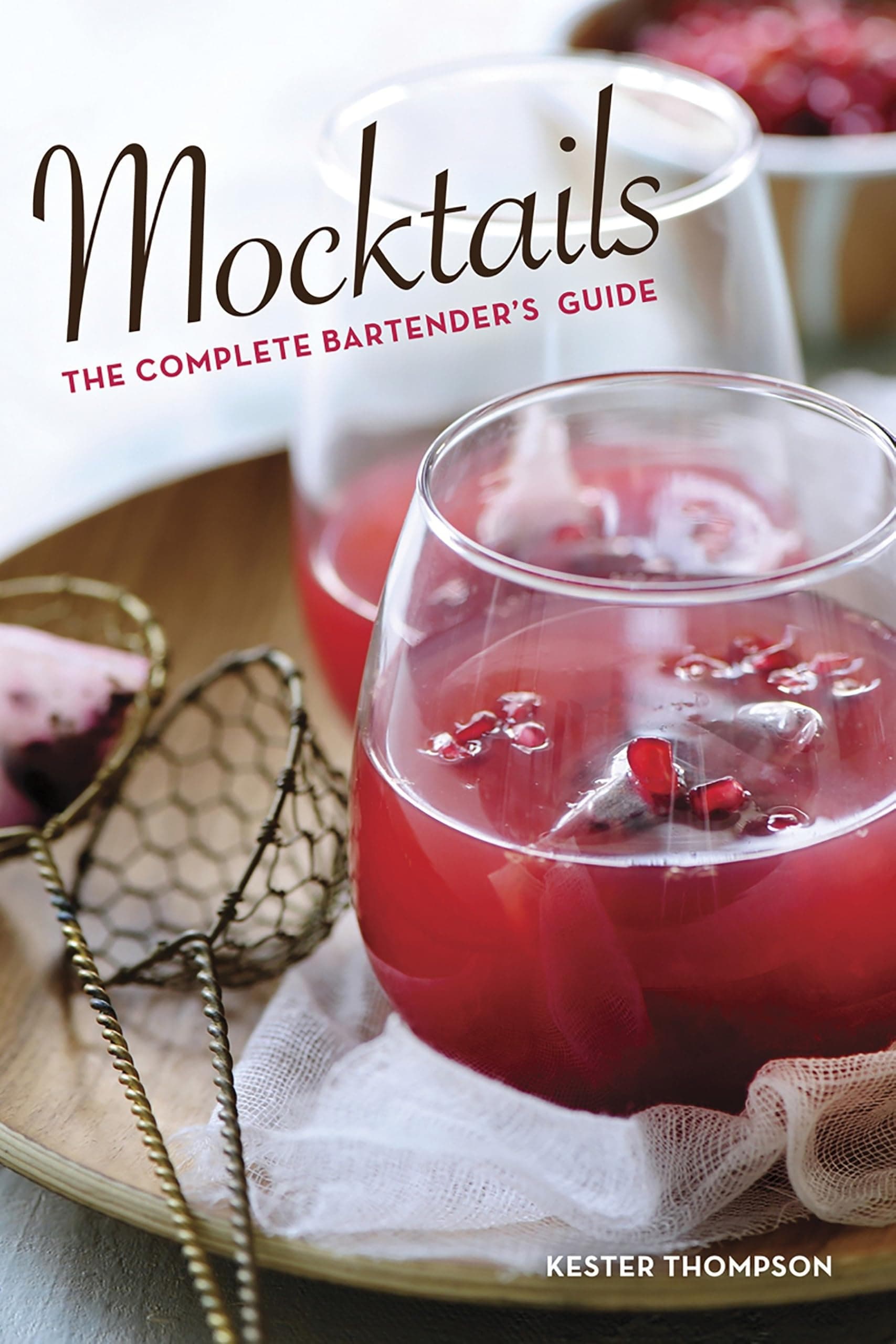 Mocktails: The Complete Bartender's Guide Spiral-bound – July 1, 2012
