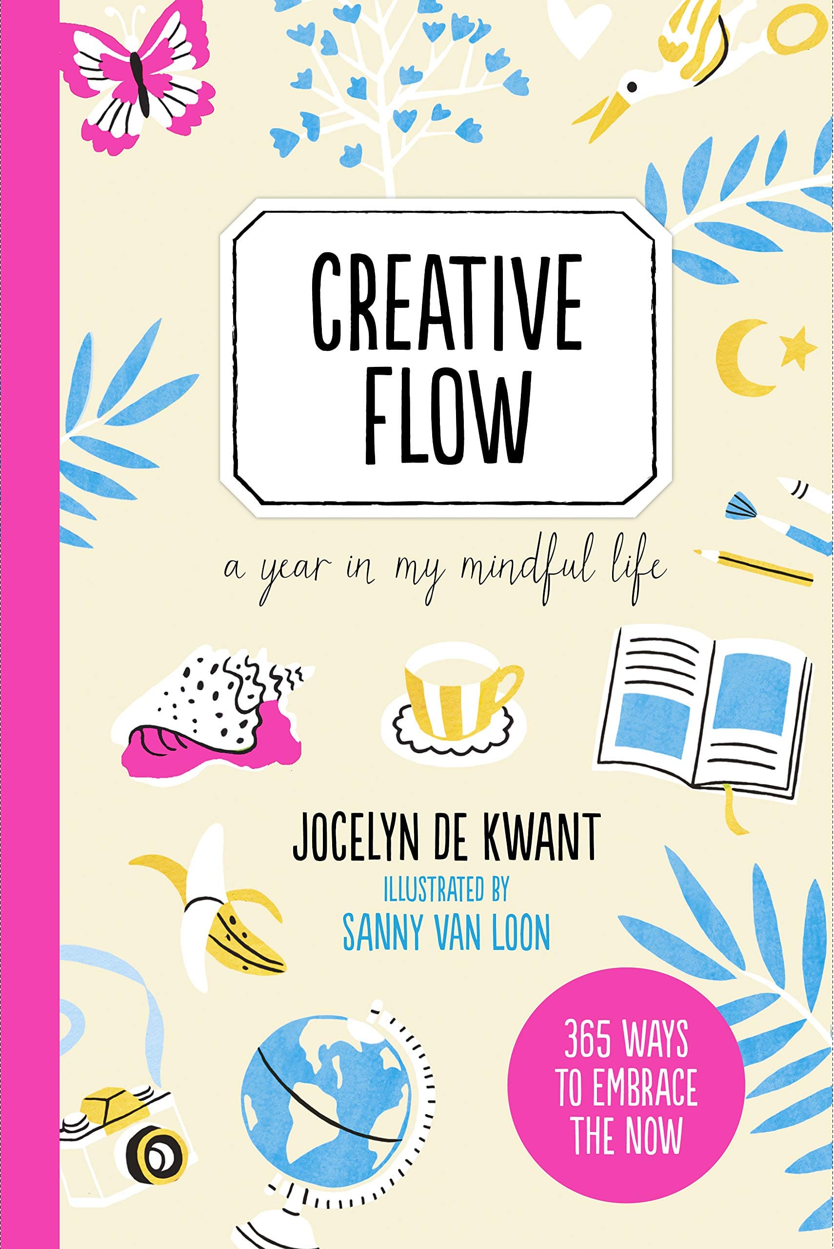 Creative Flow: A Year in My Mindful Life (365 Creative Mindfulness) Paperback – 15 Feb. 2018