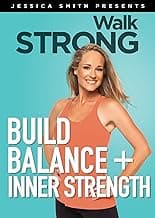 Build Balance and Inner Strength, 3 Low Impact, Core Cardio Workouts, Walk Strong 2.0 with Jessica Smith