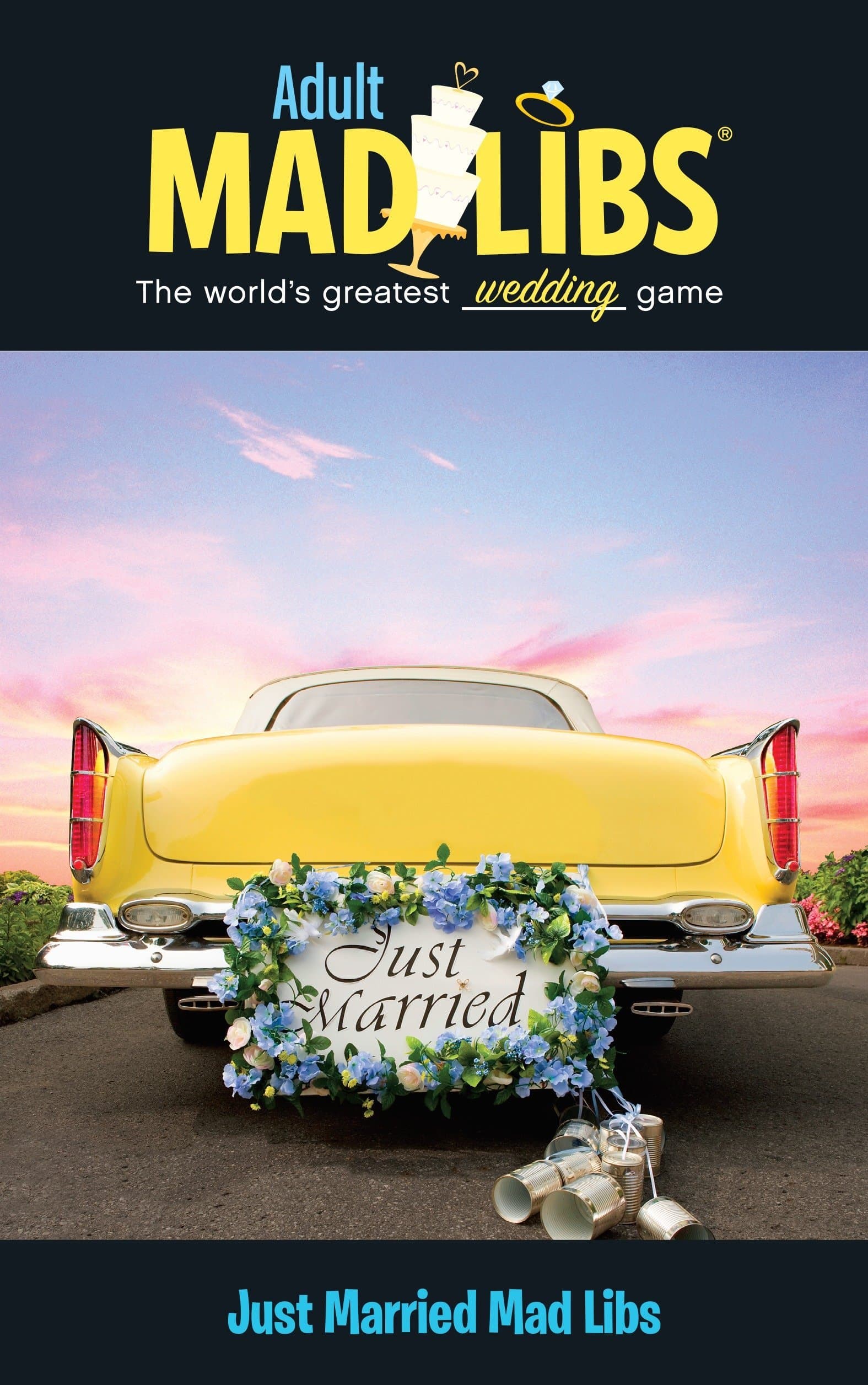 Just Married Mad Libs: World's Greatest Wedding Game