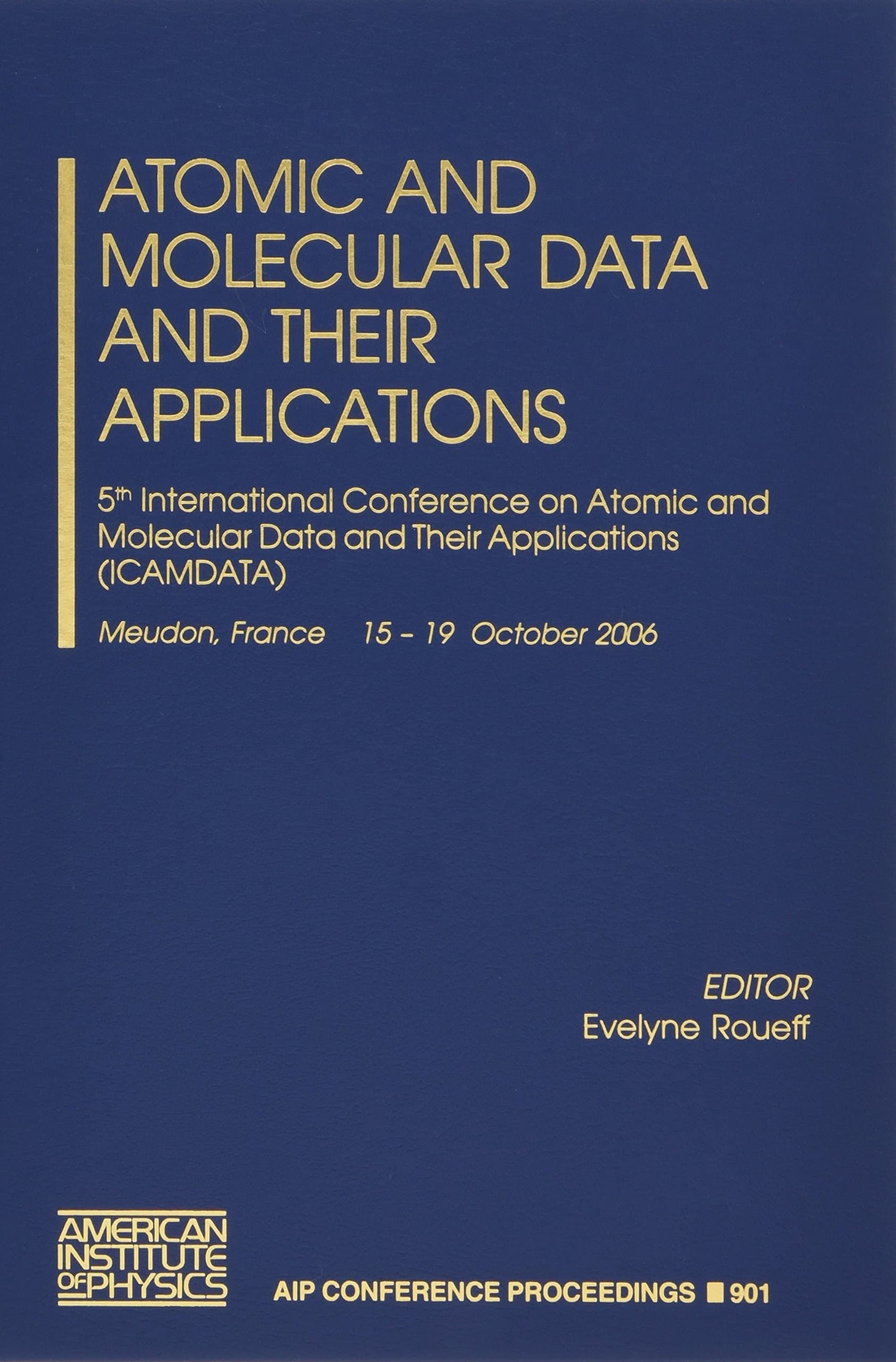 Atomic and Molecular Data and Their Applications: 5th International Conference on Atomic and Molecular Data and Their Applications (Icamdata)