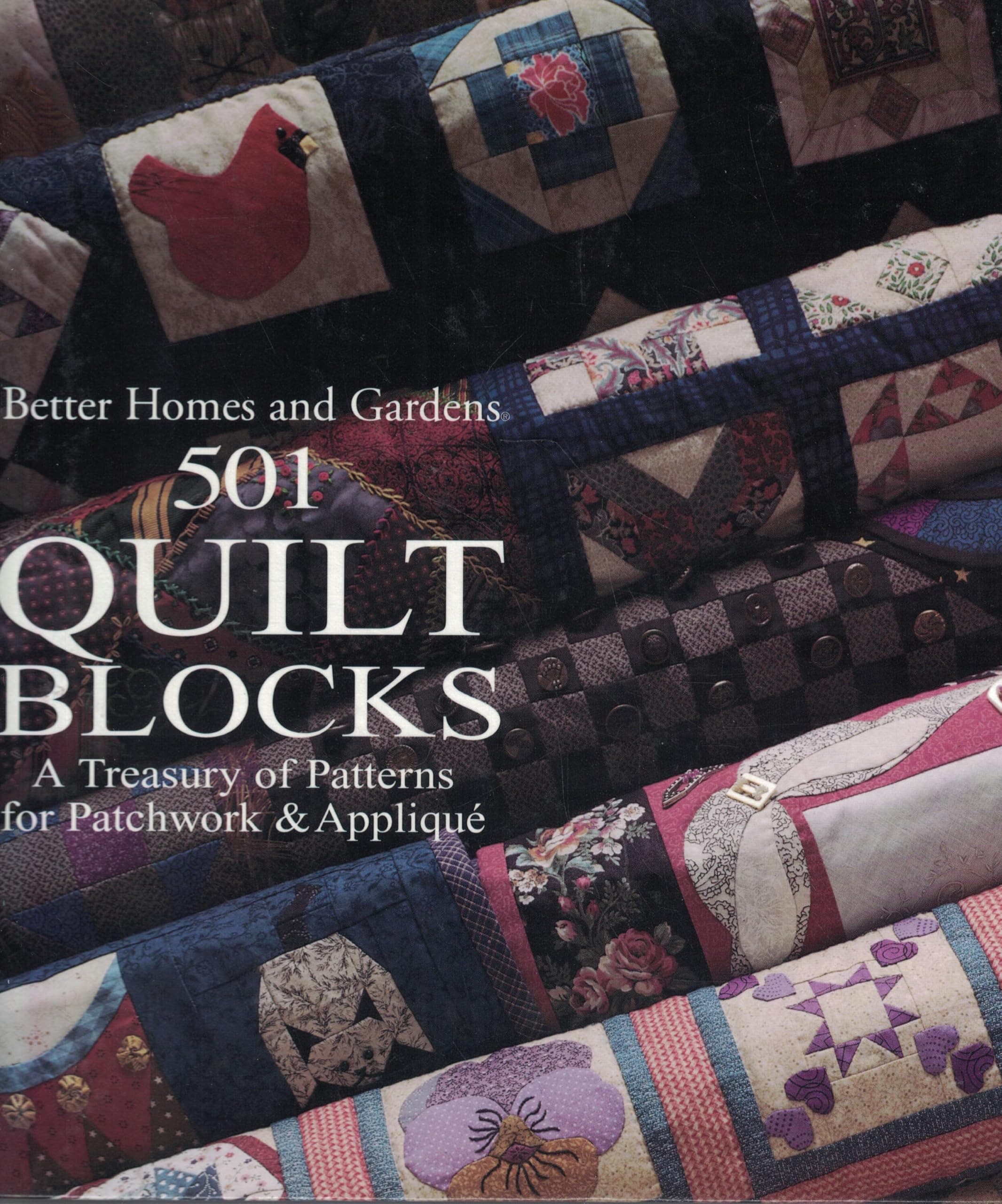 Better Homes and Gardens 501 Quilt Blocks: A Treasury of Patterns for Patchwork & Applique