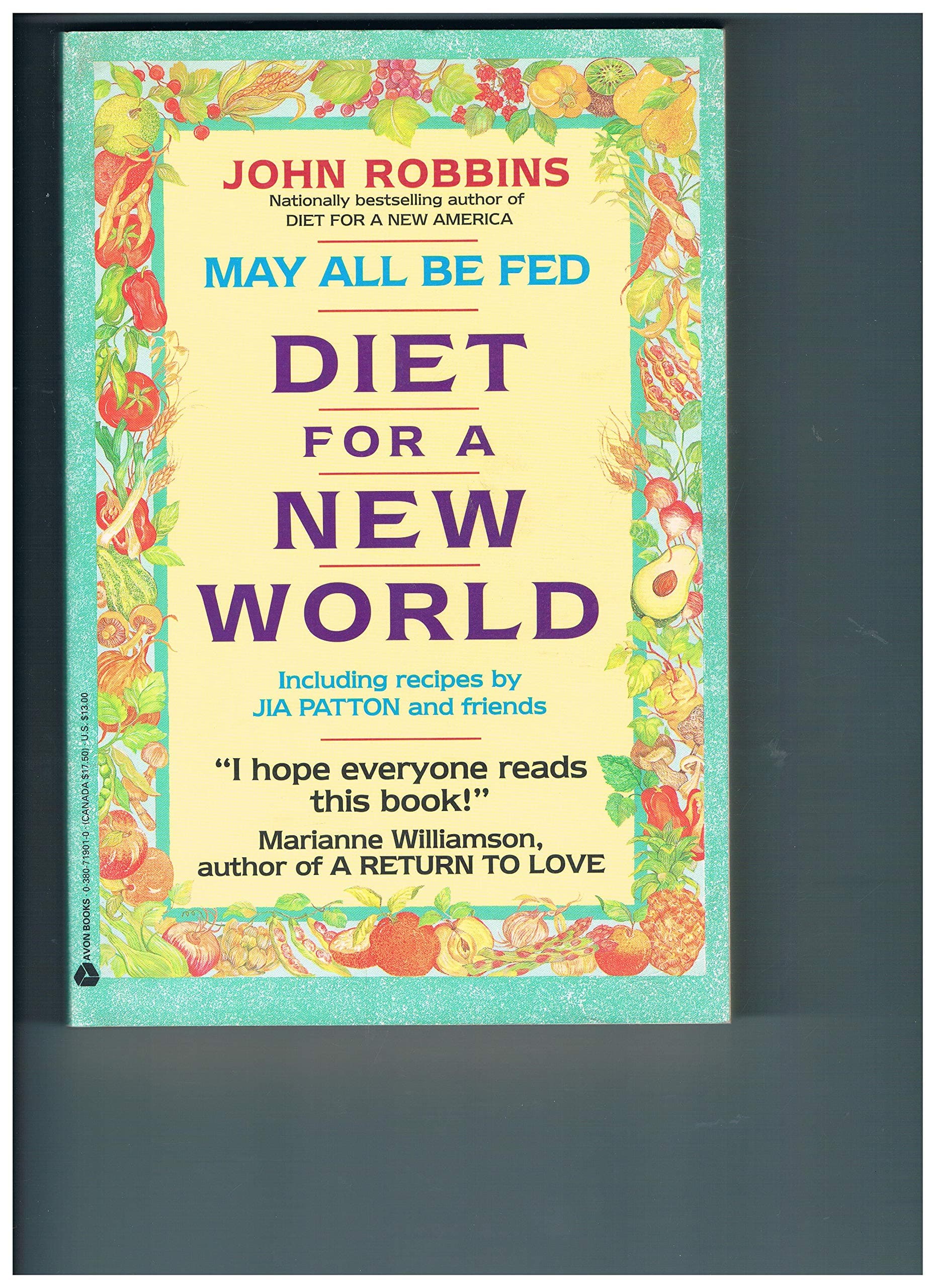 May All Be Fed: 'a Diet For A New World : Including Recipes By Jia Patton And Friends