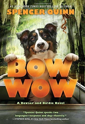 Bow Wow: A Bowser and Birdie Novel