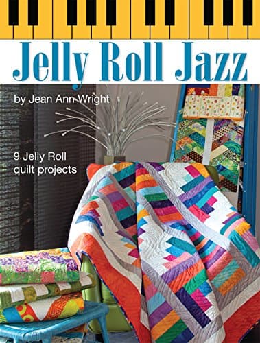 Jelly Roll Jazz: 9 Jelly Roll Quilt Projects (Landauer) Complete How-To, Illustrations, Patterns, Templates, and Full-Color Assembly Diagrams for 9 Beautiful Quilts Made with Quick & Easy Pre-Cuts