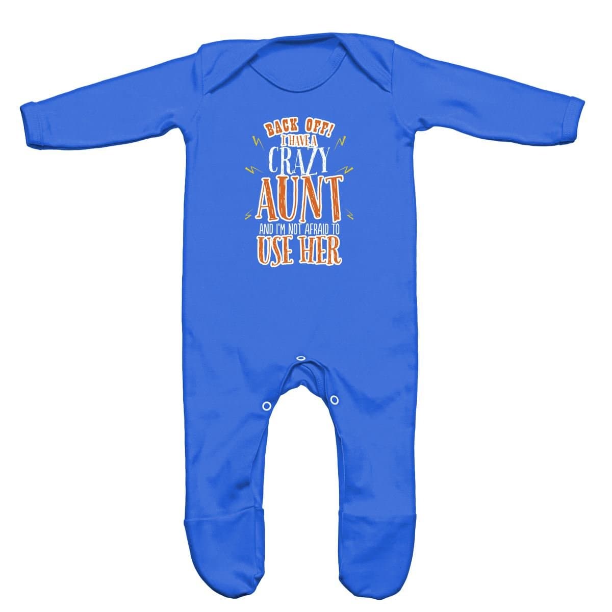 Back Off, I Have A Crazy Aunt and I'm Not Afraid to Use Her - Baby Boy Girl Unisex Romper Sleep Suit