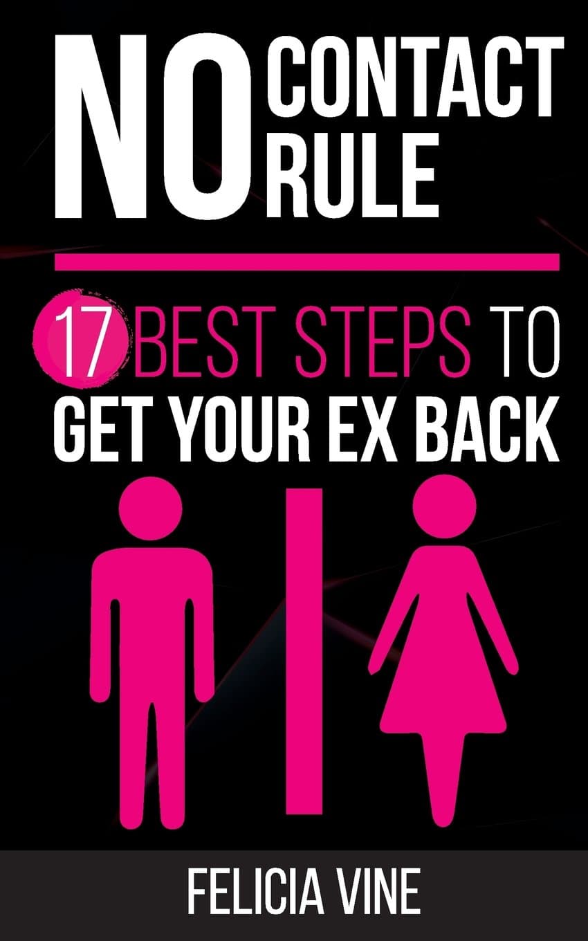 No Contact Rule: 17 Best Tips on How To Get Your Ex Back + Free Gift Inside (The no contact rule - No contact - Dating) Paperback – December 1, 2015