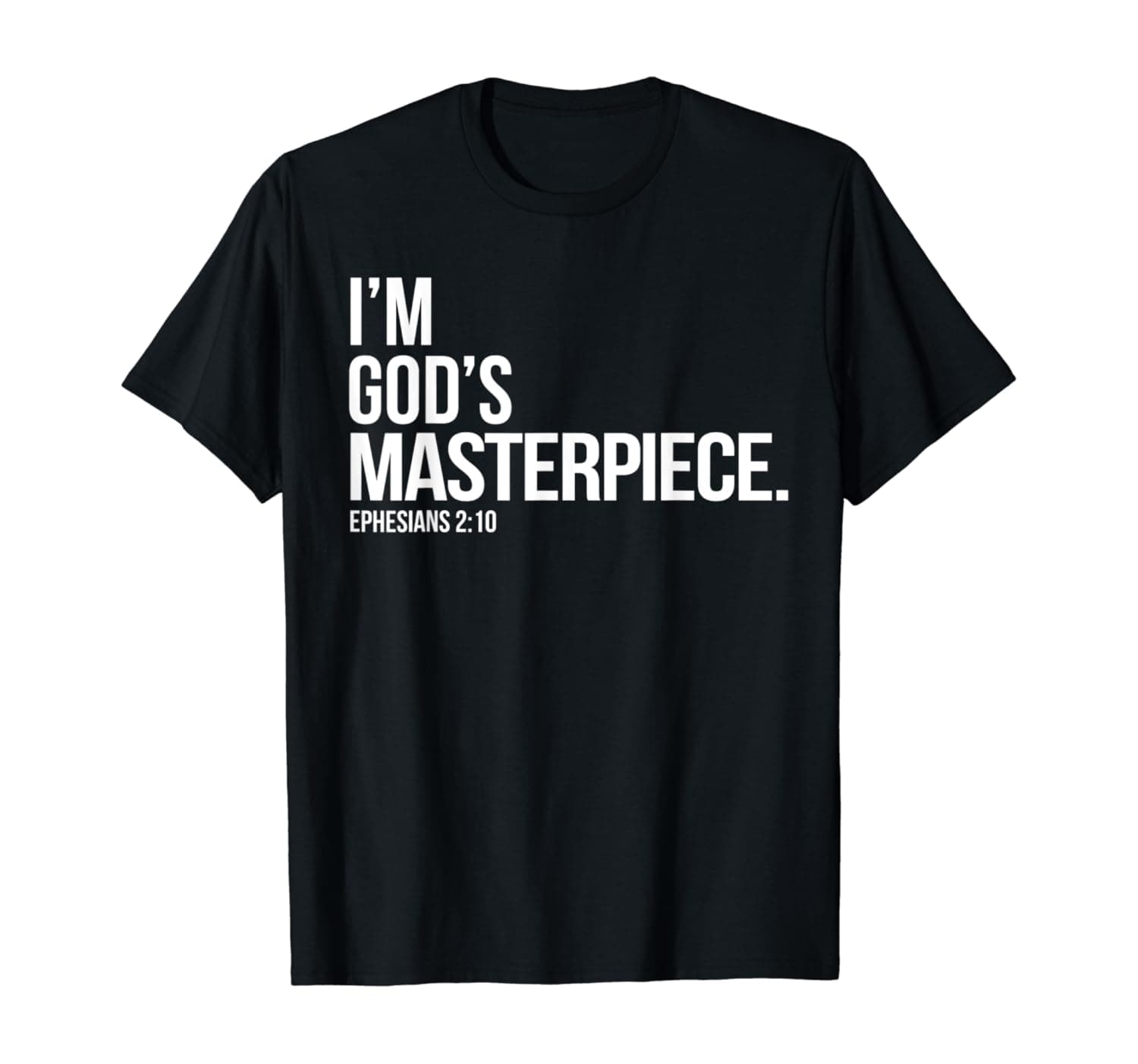 I'm God's Masterpiece Bible Scripture Christian T-Shirts